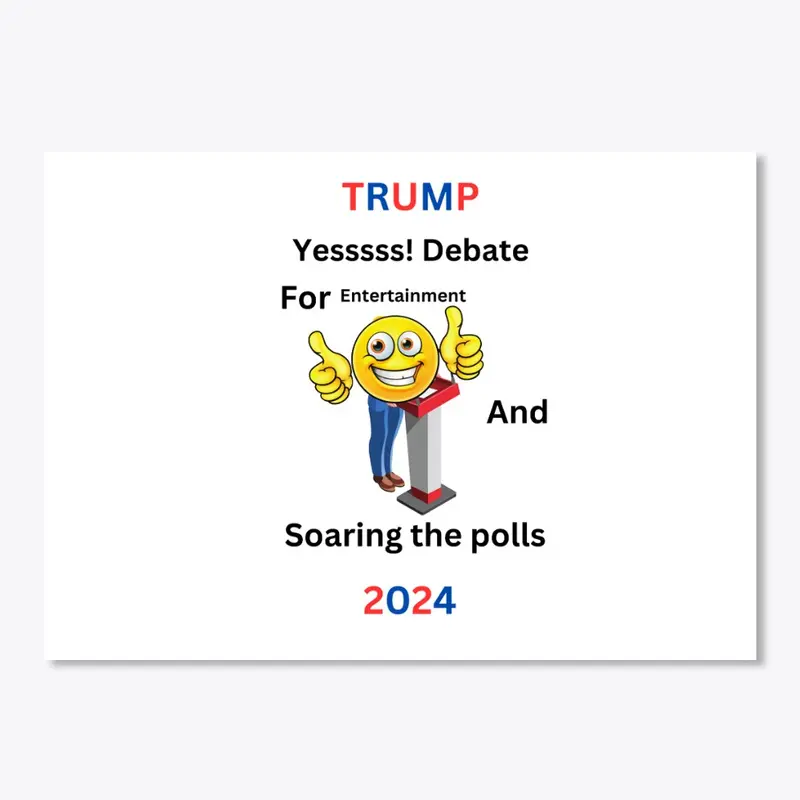 Yess! Debate Trump 2024